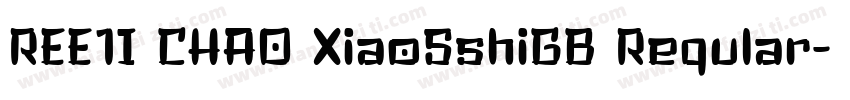 REE1I CHAO XiaoSshiGB Reqular字体转换